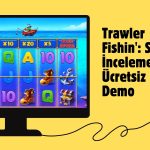 Trawler Fishin' Slot incelemesi ve Ücretsiz Demo